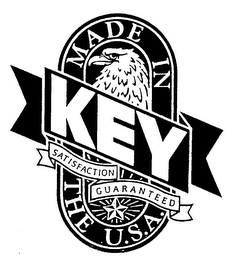 MADE IN KEY SATISFACTION GUARANTEED THE U.S.A.