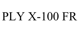 PLY X-100 FR