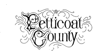 PETTICOAT COUNTY