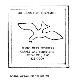 THE TRADITION CONTINUES HOODS MAAS BROTHERS CARPET AND FURNITURE CLEANING, INC.