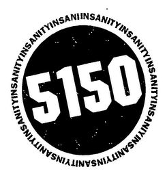 5150 INSANITY