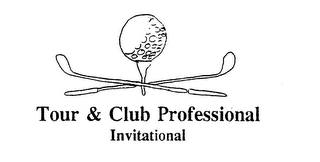 TOUR & CLUB PROFESSIONAL INVITATIONAL