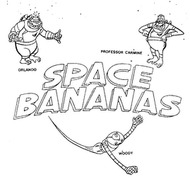 ORLANDO PROFESSOR CARMINE SPACE BANANAS WOODY