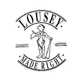 LOUSEY MADE RIGHT