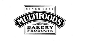 MULTIFOODS BAKERY PRODUCTS SINCE 1892