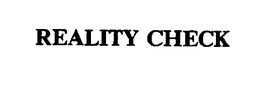 REALITY CHECK