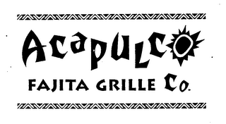 ACAPULCO FAJITA GRILLE CO.