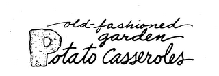 OLD-FASHIONED GARDEN POTATO CASSEROLES