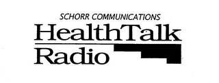 HEALTHTALK RADIO SCHORR COMMUNICATIONS