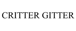 CRITTER GITTER