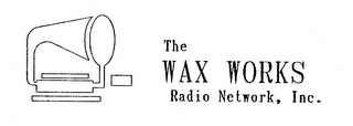 THE WAX WORKS RADIO NETWORK, INC.