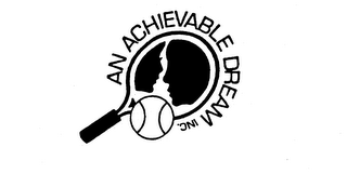 AN ACHIEVABLE DREAM INC.