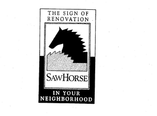 SAW HORSE THE SIGN OF RENOVATION IN YOUR NEIGHBORHOOD