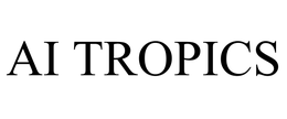 AI TROPICS