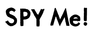 SPY ME!
