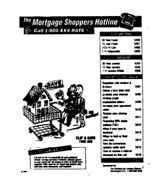 THE MORTGAGE SHOPPERS HOTLINE CALL 1-900-XXX-RATE