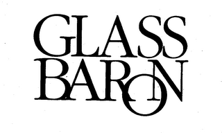 GLASS BARON