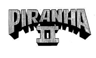 PIRANHA II