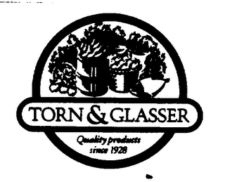 TORN & GLASSER QUALITY PRODUCTS SINCE 1928