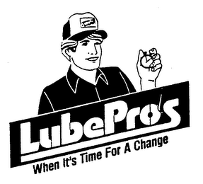 LUBEPRO'S WHEN IT'S TIME FOR A CHANGE