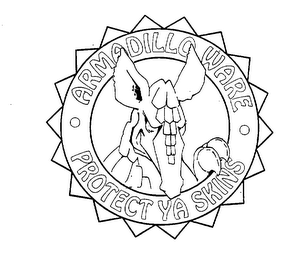 ARMADILLO WARE PROTECT YA SKINS