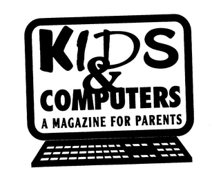 KIDS & COMPUTERS A MAGAZINE FOR PARENTS