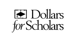 DOLLARS FOR SCHOLARS