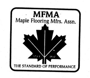 MFMA MAPLE FLOORING MFRS. ASSN. THE STANDARD OF PERFORMANCE SINCE 1897