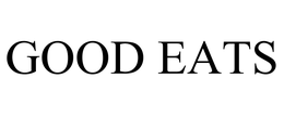 GOOD EATS