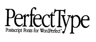 PERFECT TYPE POSTSCRIPT FONTS FOR WORDPERFECT