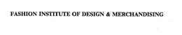 FASHION INSTITUTE OF DESIGN & MERCHANDISING