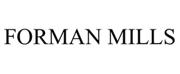 FORMAN MILLS