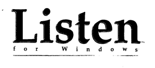LISTEN FOR WINDOWS