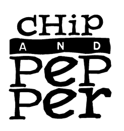 CHIP AND PEPPER