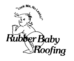 RUBBER BABY ROOFING "LOOK MA, NO LEAKS!"