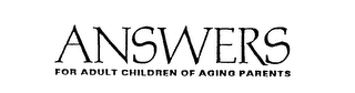 ANSWERS FOR ADULT CHILDREN OF AGING PARENTS