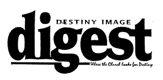 DESTINY IMAGE DIGEST WHERE THE CHURCH LOOKS FOR DESTINY