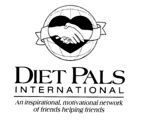 DIET PALS INTERNATIONAL AN INSPIRATIONAL, MOTIVATIONAL NETWORK OF FRIENDS HELPING FRIENDS