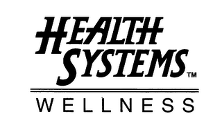 HEALTH SYSTEMS WELLNESS