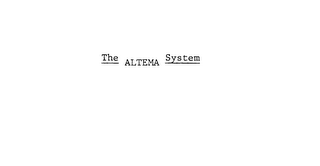 THE ALTEMA SYSTEM