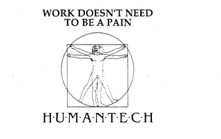 WORK DOESN'T NEED TO BE A PAIN HUMANTECH