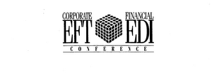 CORPORATE EFT FINANCIAL EDI CONFERENCE