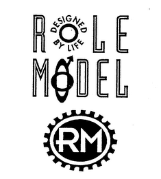 ROLE MODEL DESIGNED BY LIFE RM