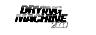 DRYING MACHINE 2000