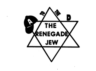 A TO THE D THE RENEGADE JEW