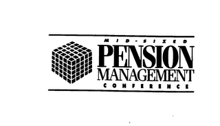 MID-SIZED PENSION MANAGEMENT CONFERENCE