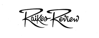 RAIKES REVIEW