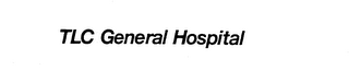 TLC GENERAL HOSPITAL