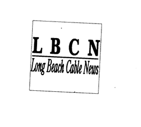 L B C N LONG BEACH CABLE NEWS