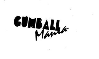 GUMBALL MANIA